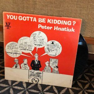70's "You Gotta Be Kidding" Record - Peter Hnatiuk - Ukrainian Comedy - Polkas